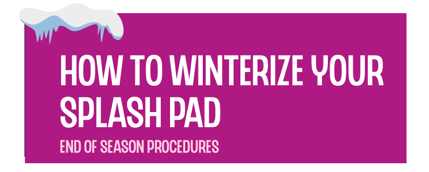 Waterplay Winterization